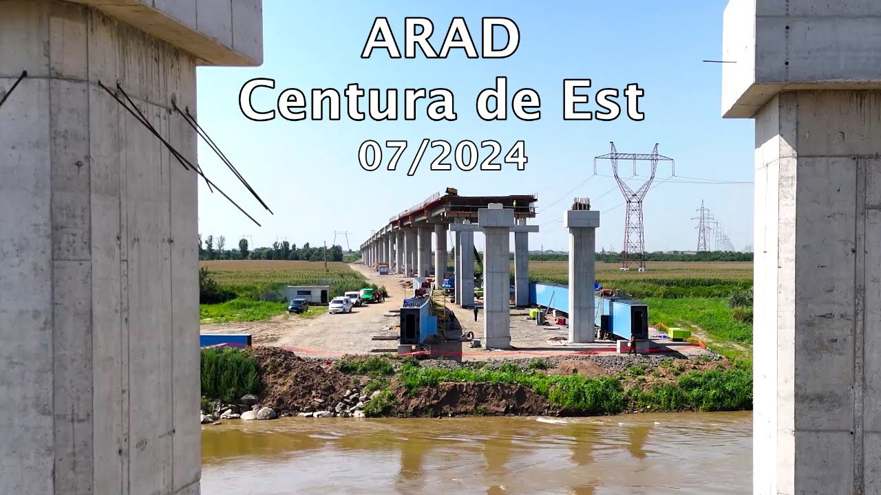 Arad - Centura de Est - 07/2024