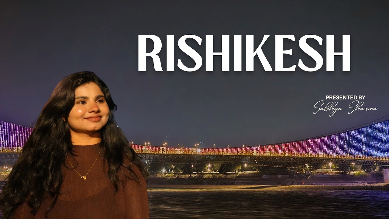THE BEST OF RISHIKESH | 2 Day Itinerary | Parmarth Niketan | Ganga Aarti | Street & Best Food Places
