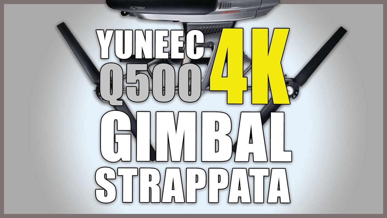 RIPARAZIONE - Yuneec Q500 4K - Gimbal strappata - Fix