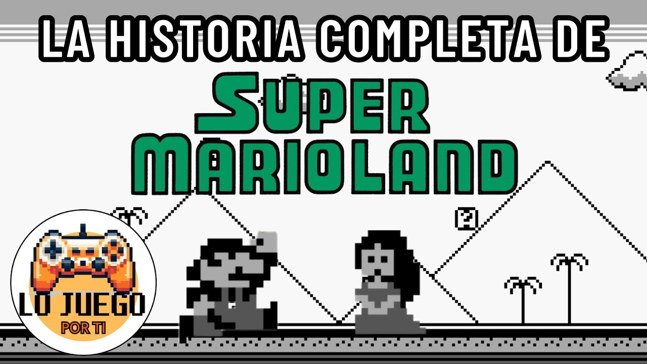 La Historia de Super Mario Land | El Poder de un Fontanero en la Palma de tu Mano | #LoJuegoPorTi