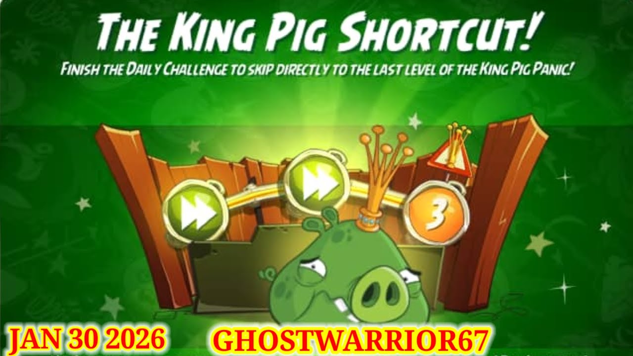 Angry birds 2 King Pig shortcut 2026/01/30 & 2026/01/31 Done after Daily Challenge 