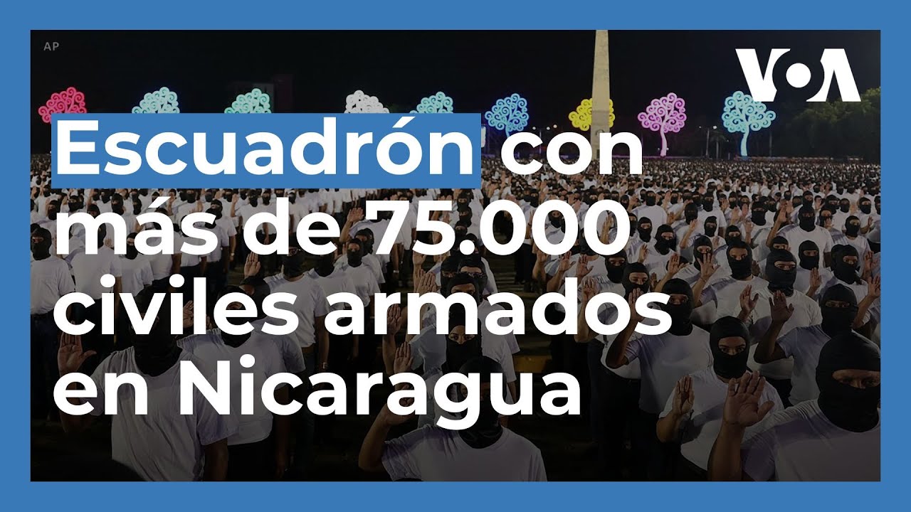 Cuestionan la creación de escuadrón con más de 75.000 civiles armados en Nicaragua