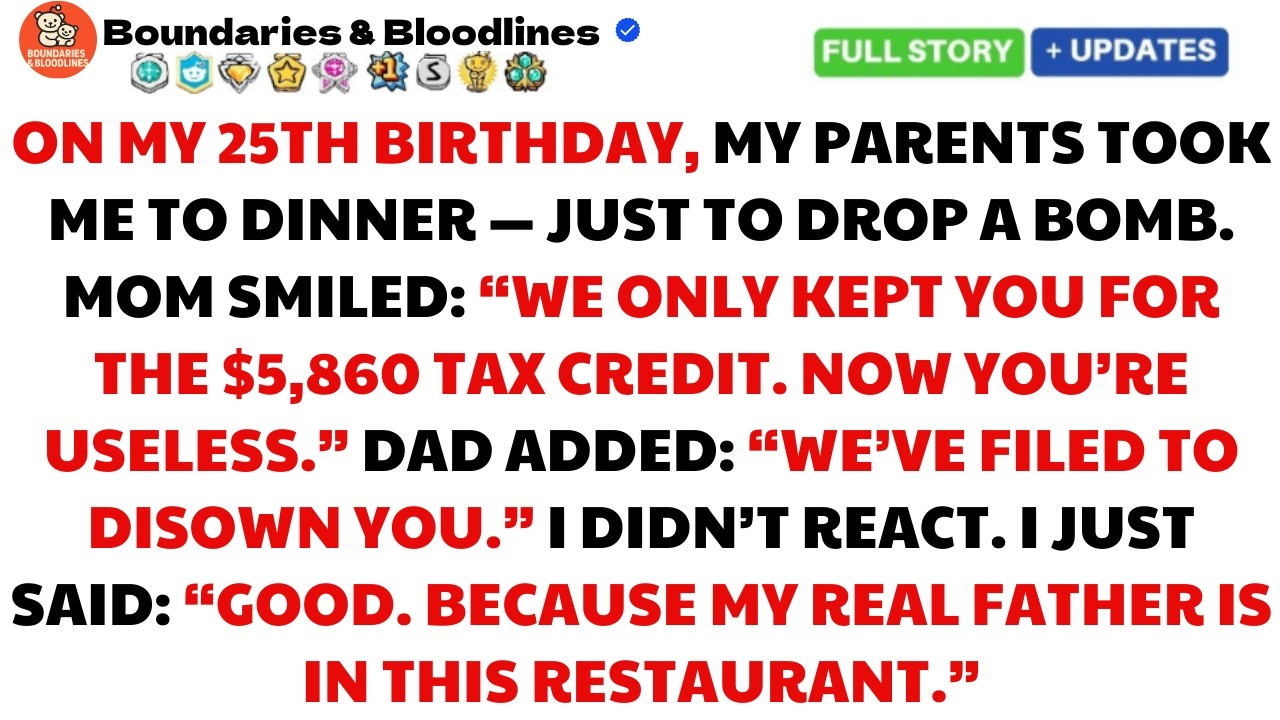 My Parents Told Me “We Only Kept You For The $5,860 Tax Credit” At My 25th Birthday Dinner…