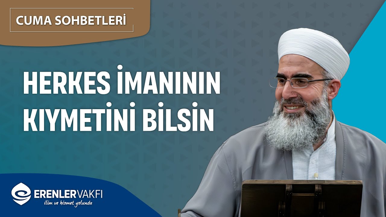 Herkes İmanının Kıymetini Bilsin | Cuma Sohbetleri