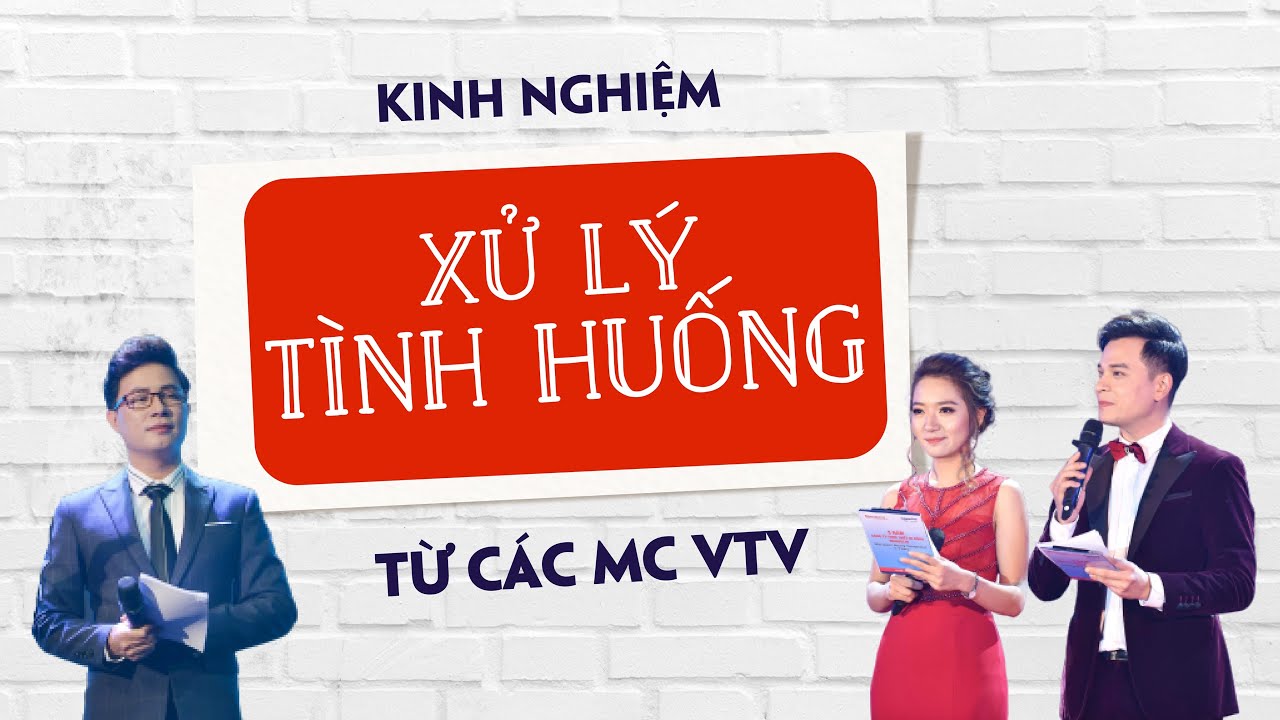 Tình huống nhớ đời & cách xử lý của MC Lê Anh, Danh Tùng, Minh Hằng & Vân Anh | Xử lý tình huống P2