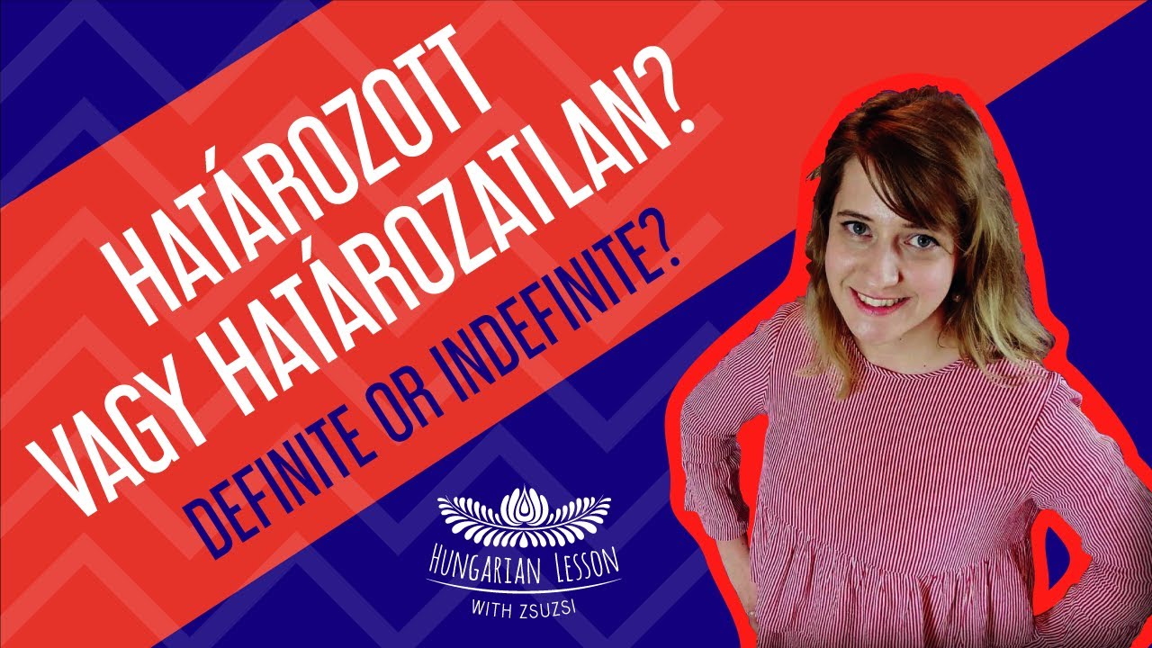 Hungarian Lesson with Zsuzsi - Definite or Indefinite Conjugation? #HungarianLesson