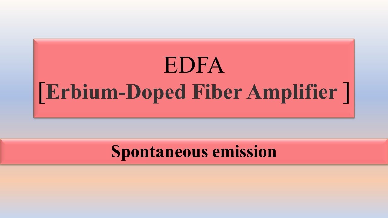 What is Spontaneous emission  in EDFA (Eribium Dopped Fiber amplifier ) amplification ?