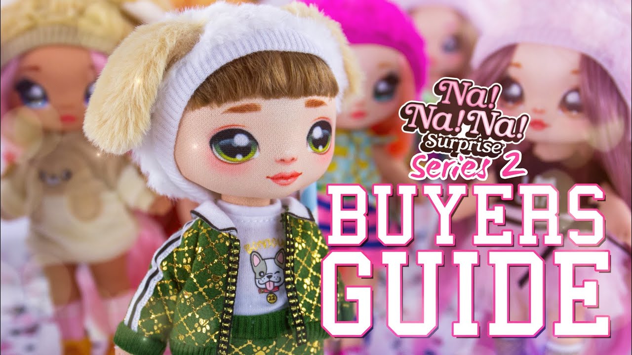 Na! Na! Na! Surprise Series 2 | Buyers Guide