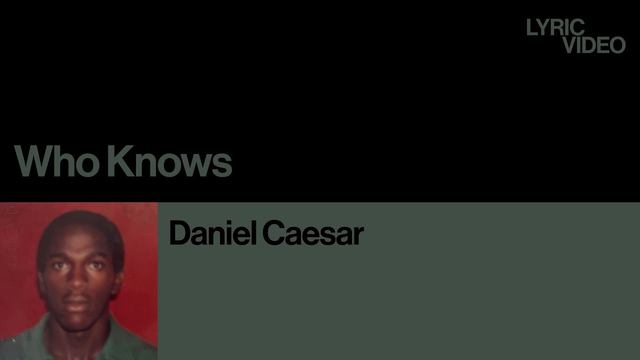 불확실함을 끌어 안는 법 | Who Knows - Daniel Caesar (가사/한글/해석)