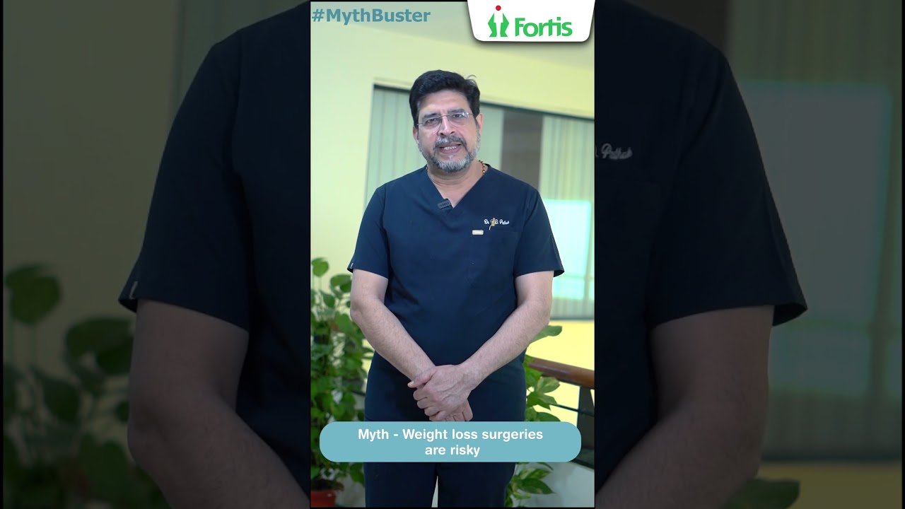 Listen to Dr. B. D. Pathak, Fortis Hospital, Faridabad, debunking myths around Bariatric Surgery