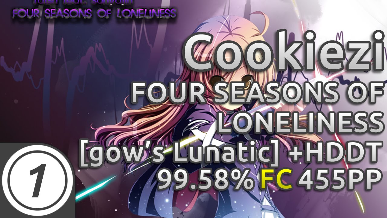Cookiezi | Tatsh feat. Sariyajin - FOUR SEASONS OF LONELINESS [gow's Lunatic] HDDT 99.58% FC 455pp