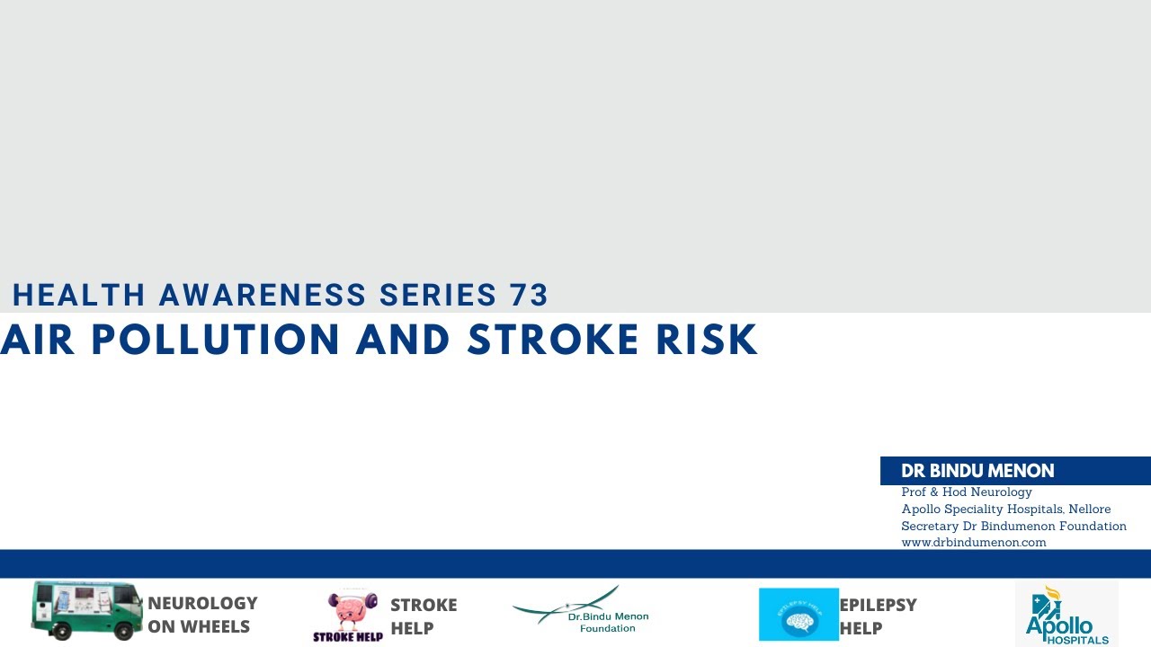 Health awareness series 73 -Air Pollution and Stroke by Dr BinduMenon