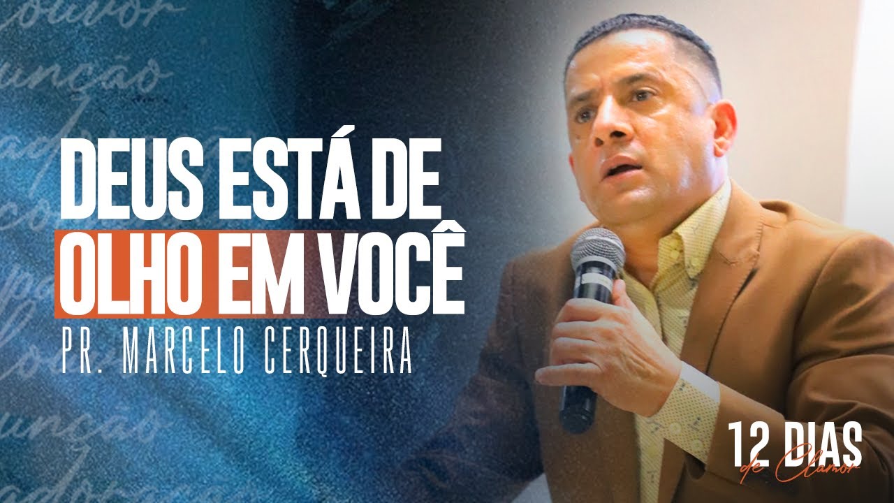 DEUS ESTÁ DE OLHO EM VOCÊ | Pastor Marcelo Cerqueira