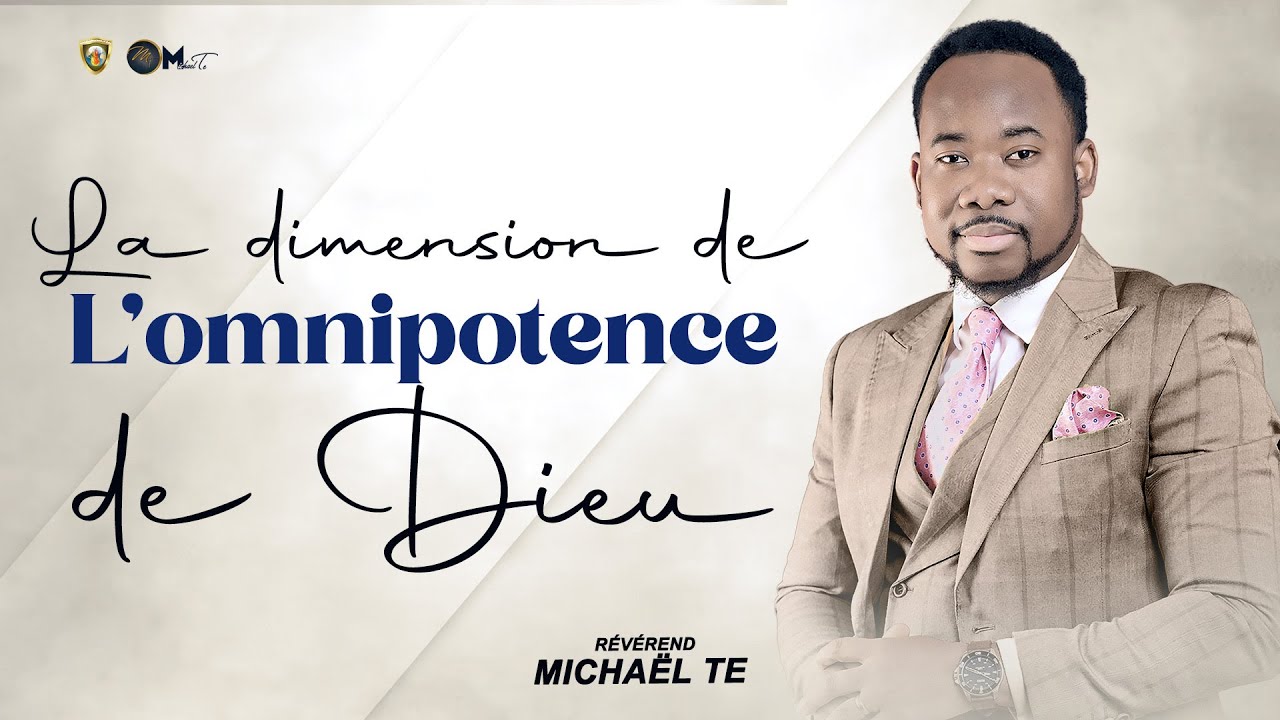 La dimension de l'omnipotence de Dieu - Révérend Michaël TE