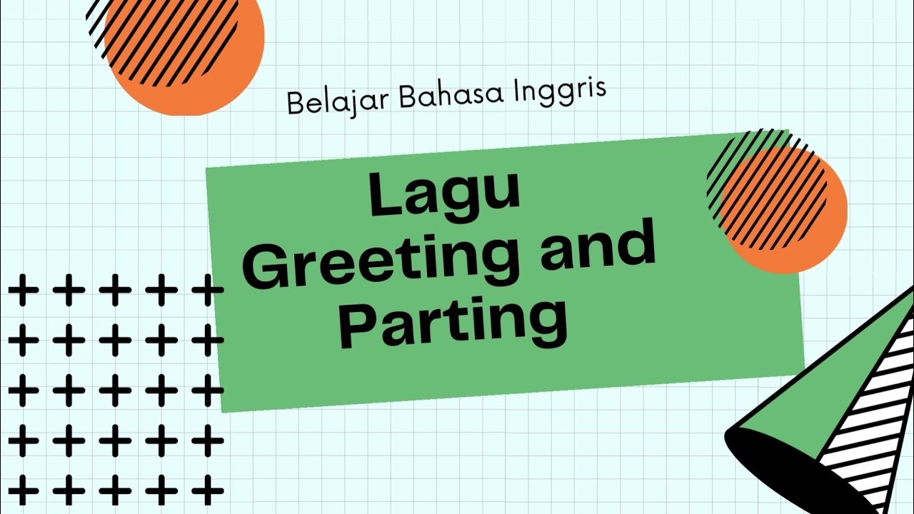 Lagu Greeting and Parting || Belajar Bahasa Inggris