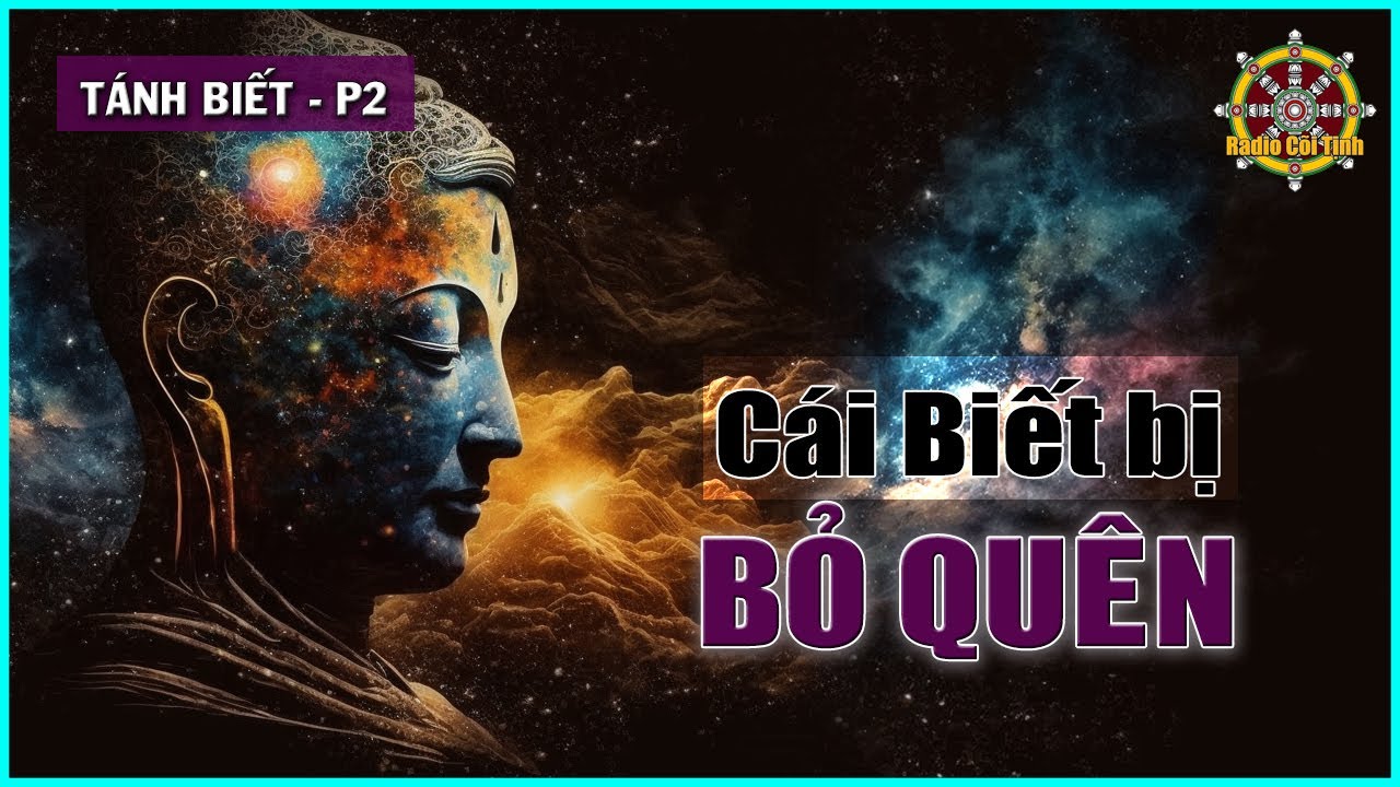 Ai Biết Bản Thể Của Mình Người Đó Biết Thượng Đế | Tánh Biết – phần 2