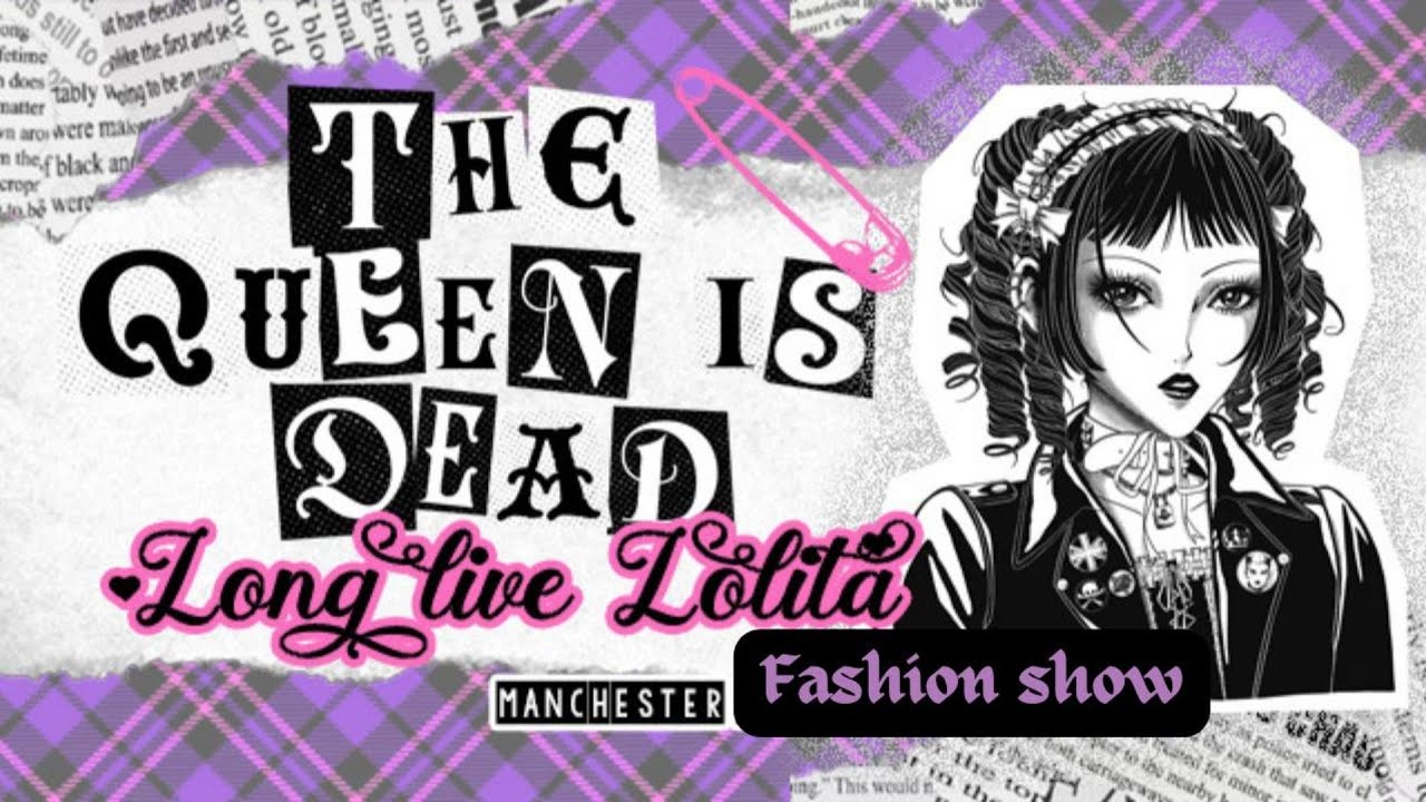 The Queen is Dead - Long Live Lolita Fashion Show