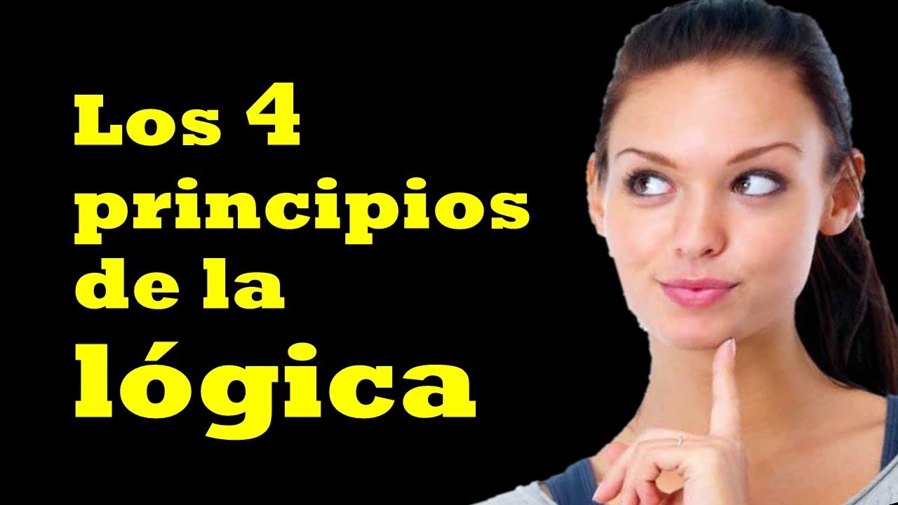4 principios del pensamiento lógico - Principios de la Lógica