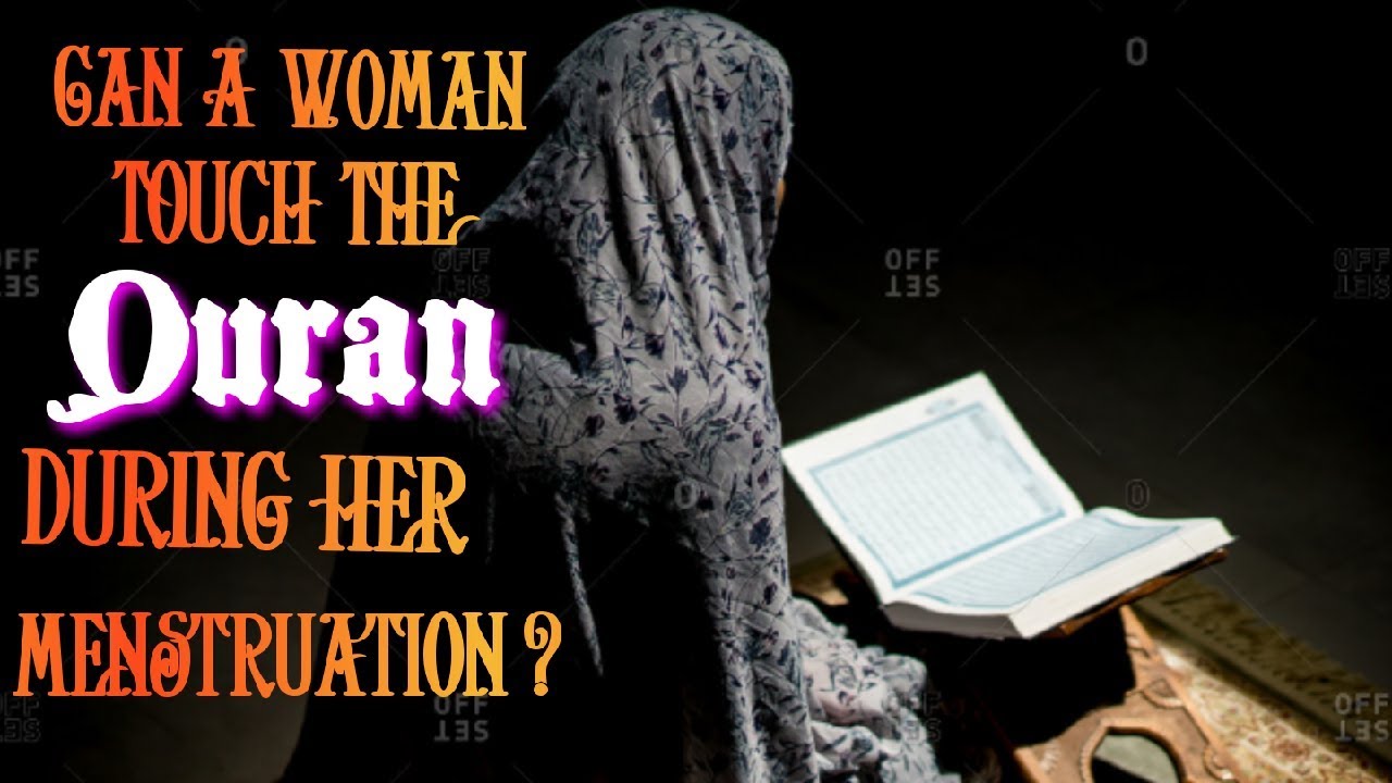 Can a woman touch Quran during her menstruation (period)? By Dr.Reda Bedeir