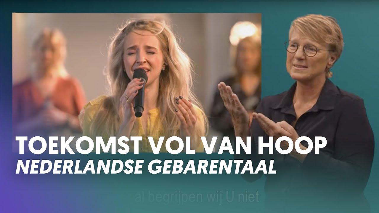Toekomst vol van hoop (Met Nederlandse Gebarentaal) Nederland Zingt