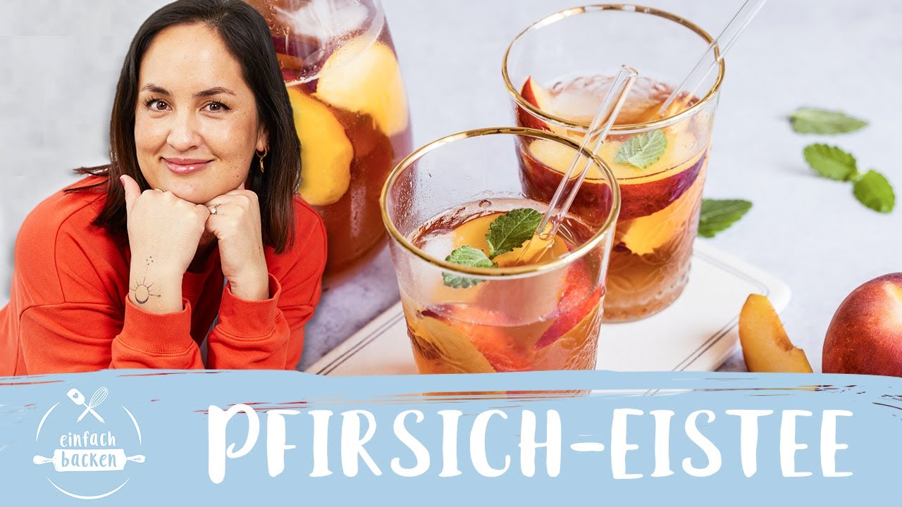 Pfirsich-Eistee selber machen 🍹– der leckerste Durstlöscher! I Einfach Backen