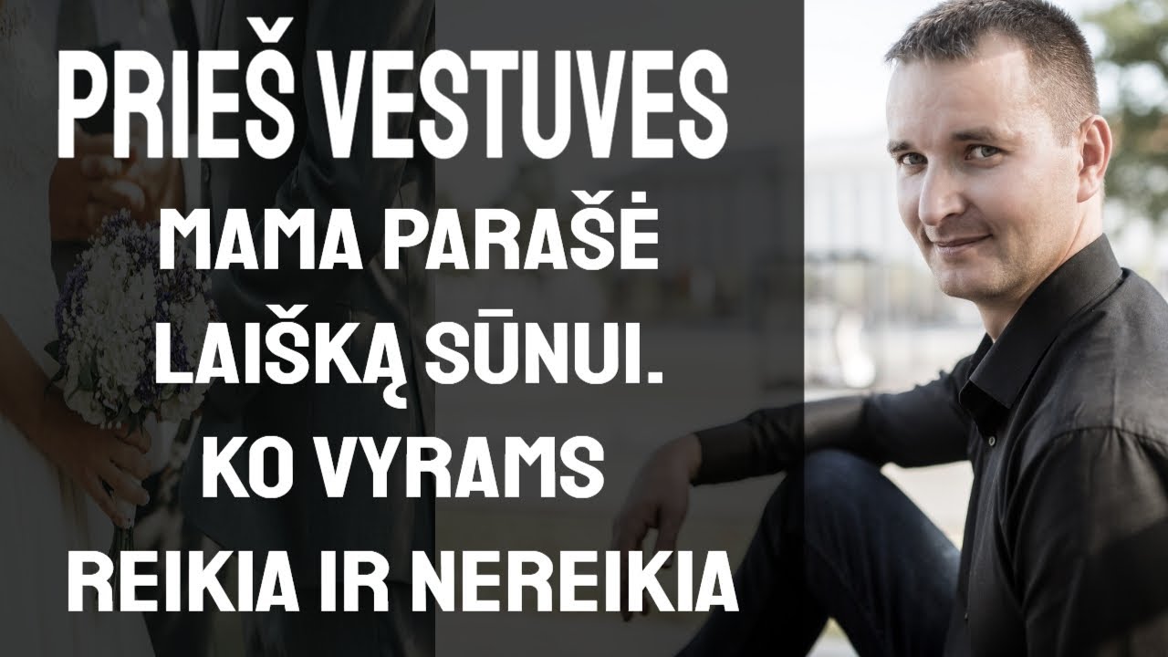 VESTUVĖS. Prieš vestuves mama parašė laišką sūnui. Ko vyrams nereikia.
