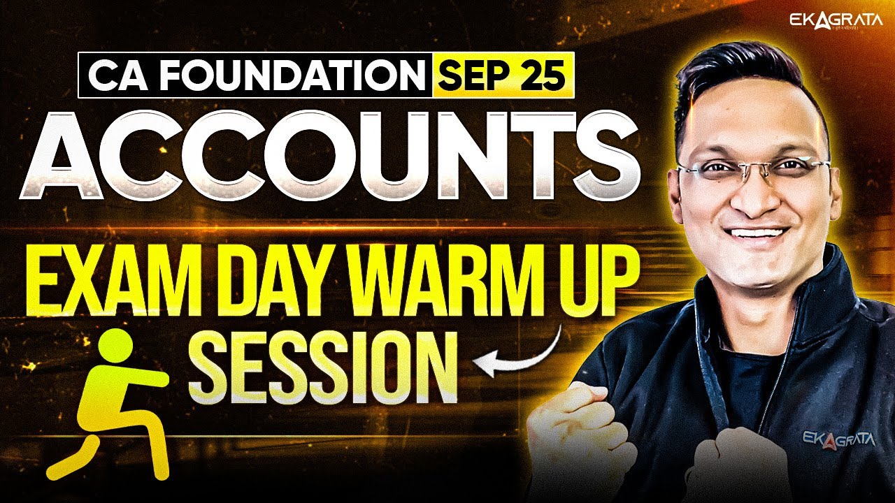 CA Foundation Account Exam Day Warm Up Session Sep 25 By Anshul Agrawal