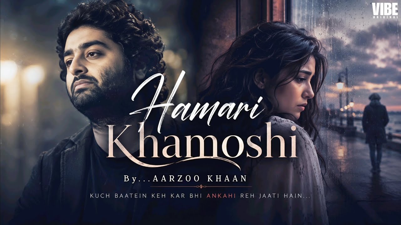 Hamari Khamoshi &ndash; Aarzoo Khaan | Emotional Hindi Sad Song | New Song 2026 | Arijit Singh Vibe