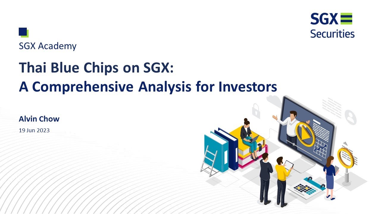 SGX Academy: Thai Blue Chips on SGX - A Comprehensive Analysis for Investors by Alvin Chow