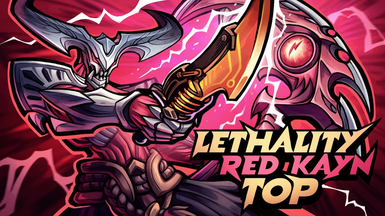 LETHALITY RED KAYN TOP IS THE POTION