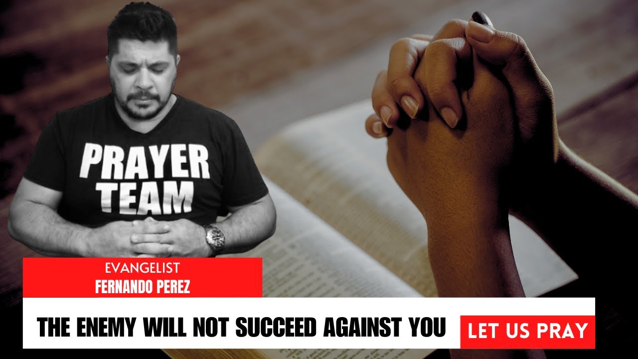 The Enemy Will Not Succeed Against You - Prayer To Cancel Evil Plans Against Your Life