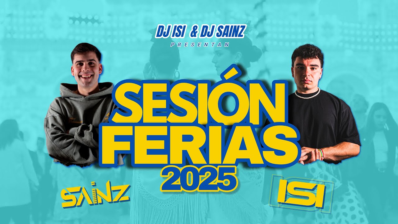 SESION FERIAS 2025 (DJ ISI & DJ SAINZ) Flamenco , Rumbaton , Reggaeton ,...