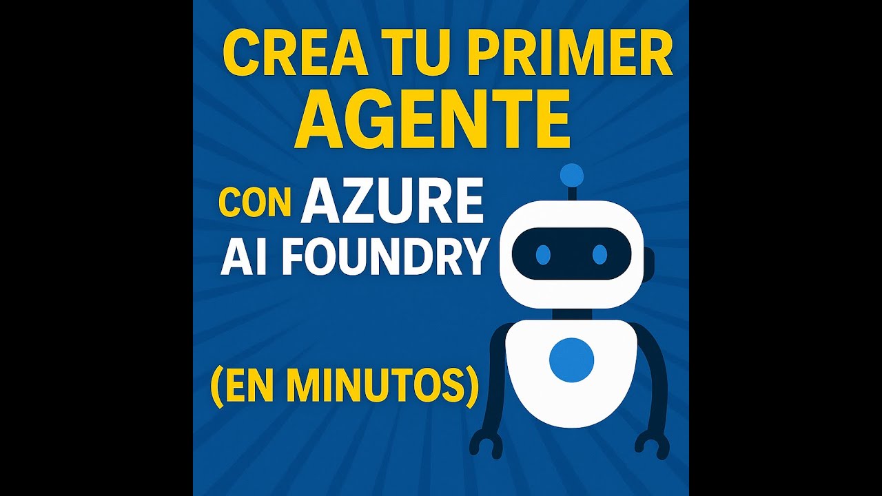 C&oacute;mo Crear tu Primer Agente con Azure AI Foundry Paso a Paso