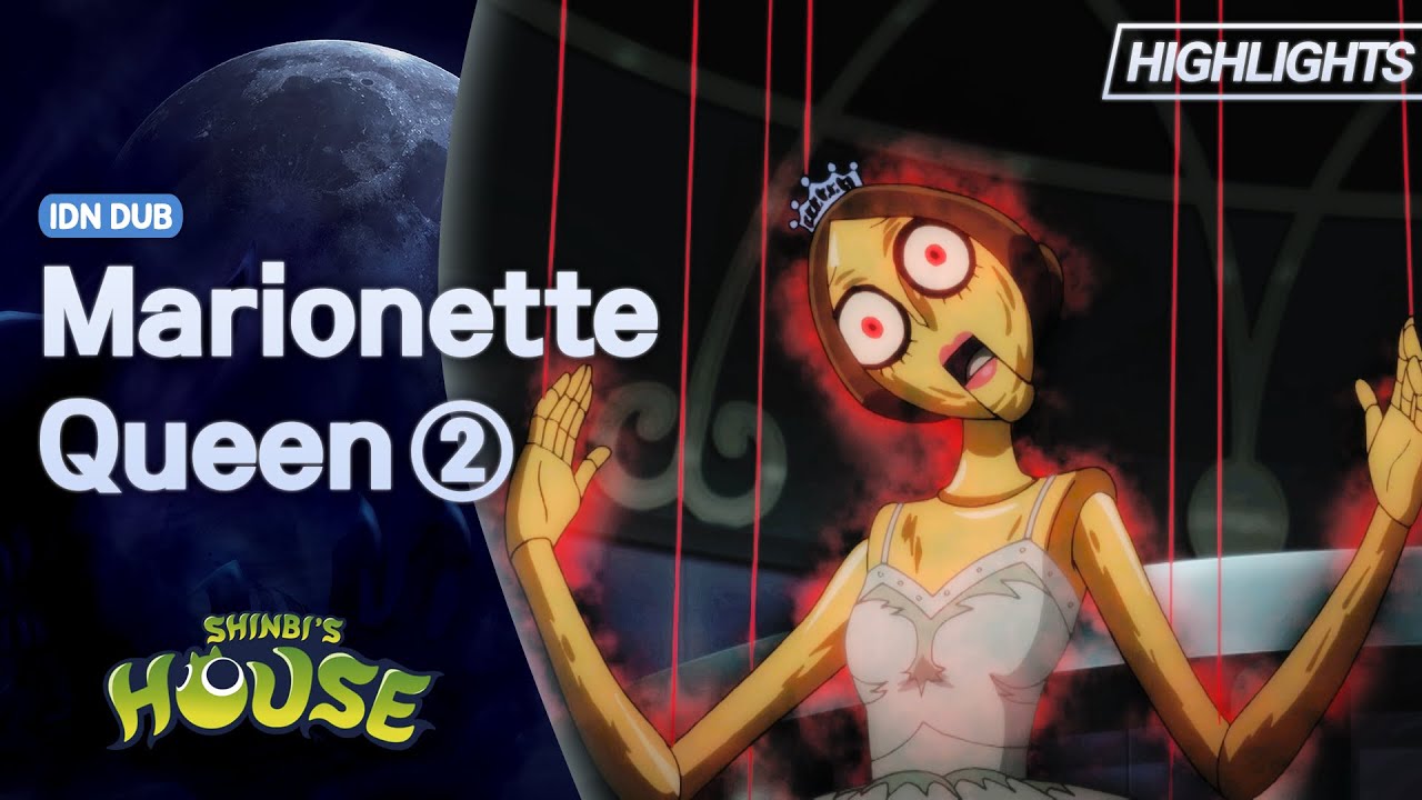 Shinbi&rsquo;s House | Season 1 | Marionette Queen | Highlight 02 | Bahasa Indonesia