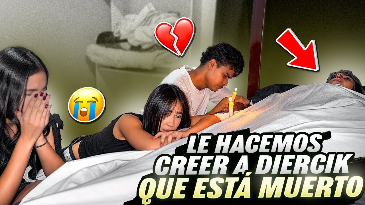 LE HACEMOS CREER A DIERICK QUE ESTA MUERTO 😭