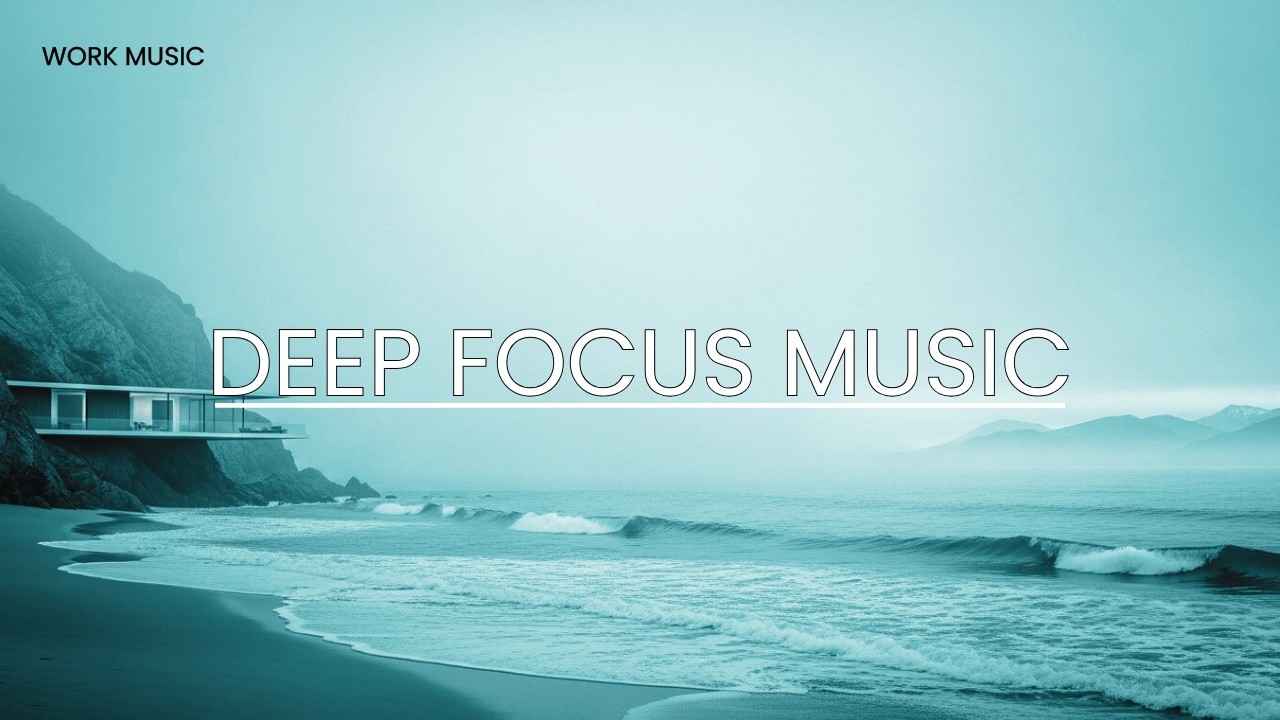 Deep Focus Music | Ultimate Concentration, Flow State & Clarity