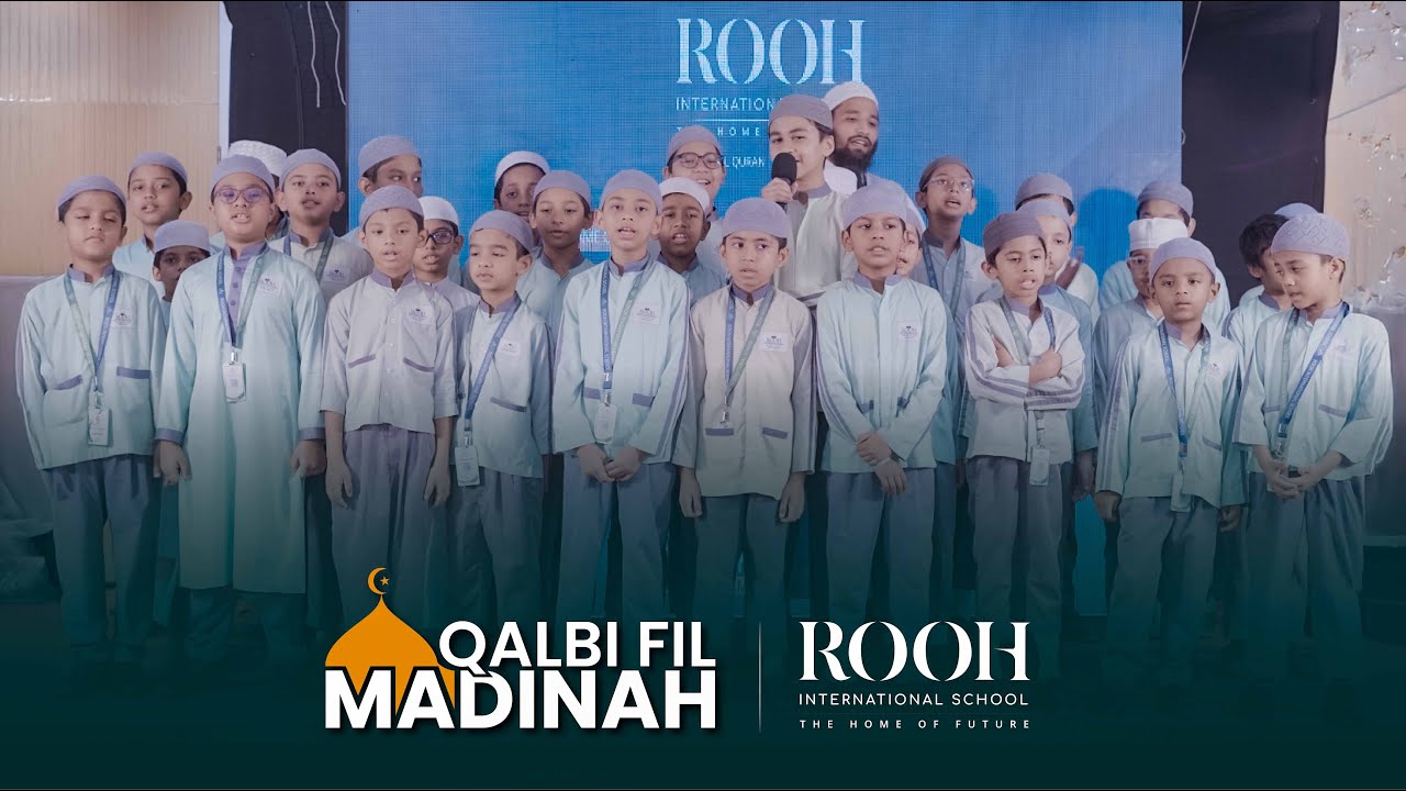 Qalbi Fil Madinah | ROOH INTERNATIONAL SCHOOL