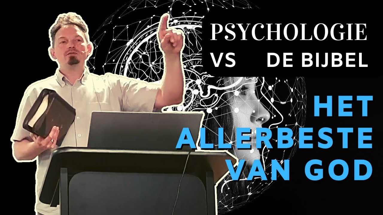 Psychologie vs de Bijbel | Het allerbeste van God | door Philip Spoelstra