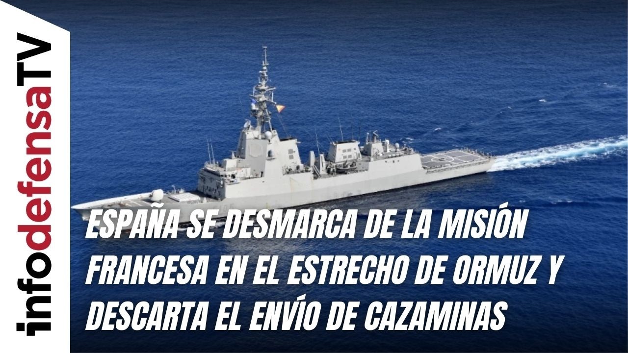 España se desmarca de la misión francesa en el estrecho de Ormuz y descarta el envío de cazaminas