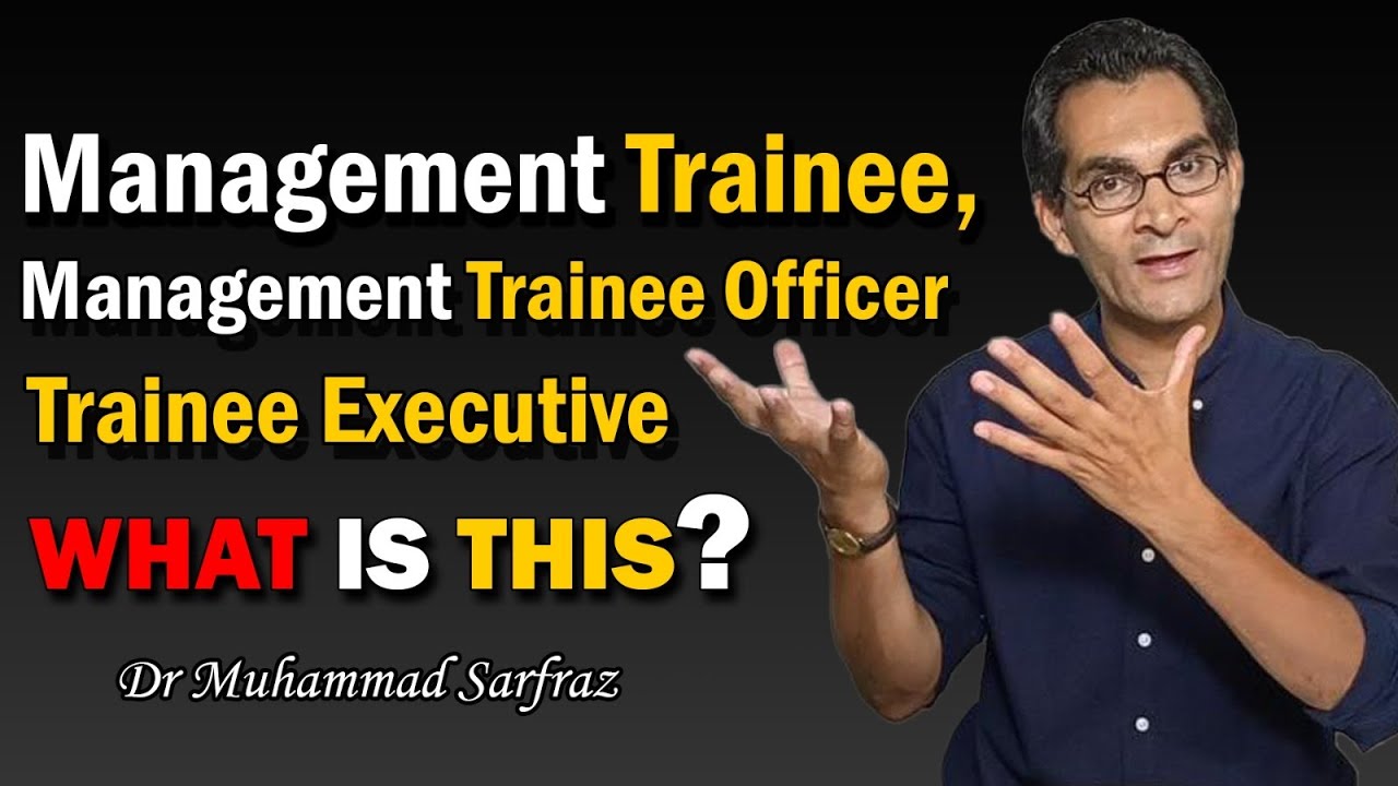 WHAT IS MANAGEMENT TRAINEE PROGRAM ----- HOW IT WILL BOOST YOUR CAREER │Dr. Muhammad Sarfraz