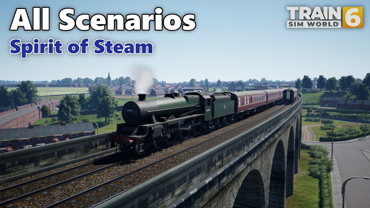 Spirit of Steam - All Scenarios Gameplay ~ Train Sim World 6