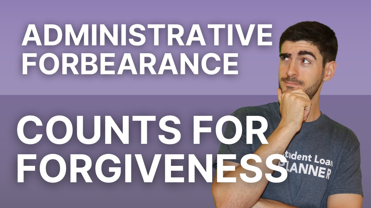 Why Your Administrative Forbearance Counts for Forgiveness | Student Loan Forgiveness