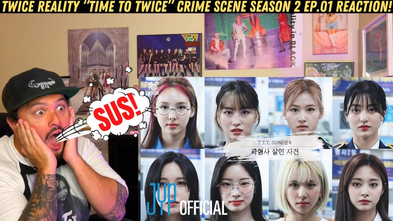 TWICE REALITY “TIME TO TWICE” Crime Scene Season 2 EP.01 Reaction!