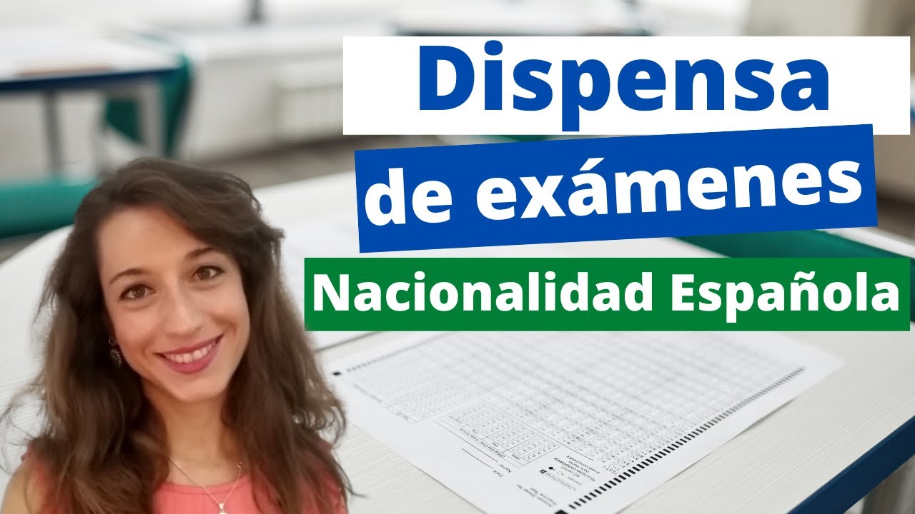 Dispensa de exámenes de Nacionalidad Española