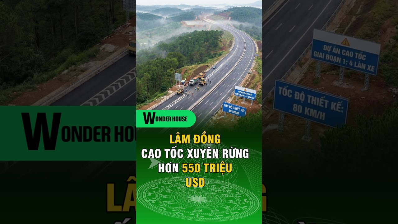 L&Acirc;M ĐỒNG | CAO TỐC XUY&Ecirc;N RỪNG HƠN 550 UDS | WONDER HOUSE
