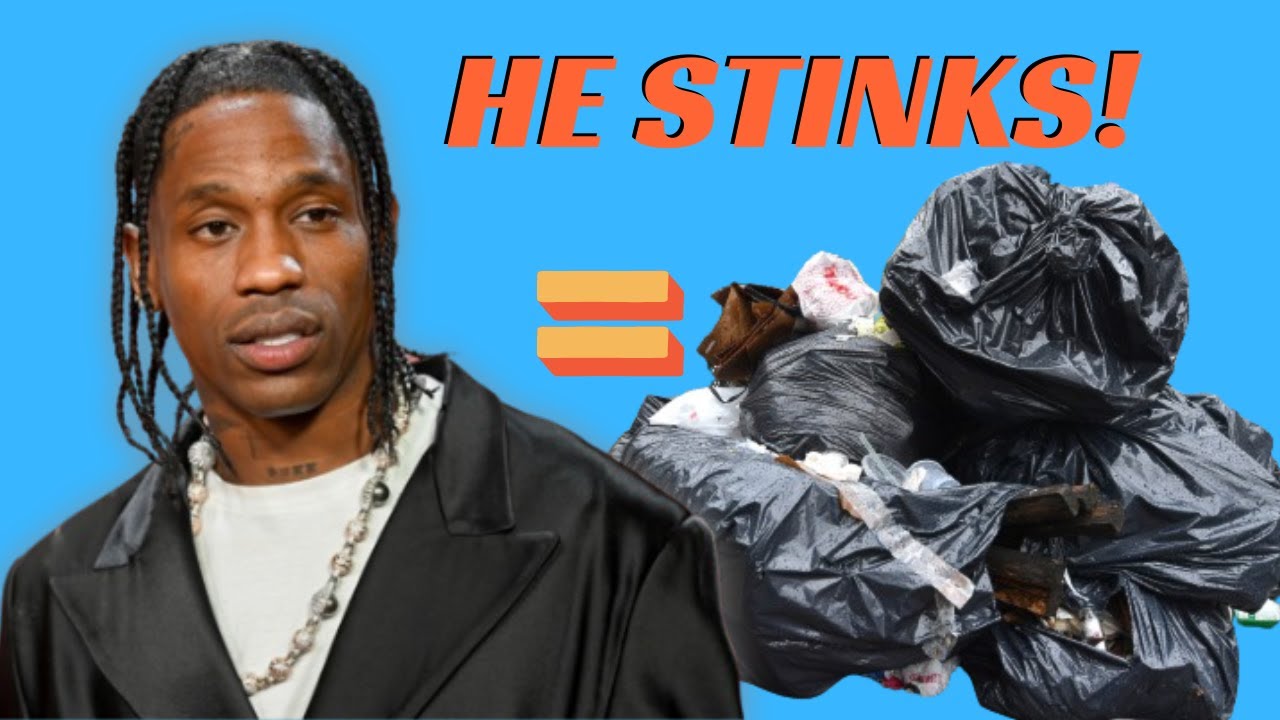 Travis Scott is TRASH