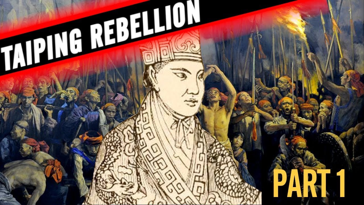 THE DEADLIEST REBELLION IN THE WORLD - THE TAIPING REBELLION - PART 1