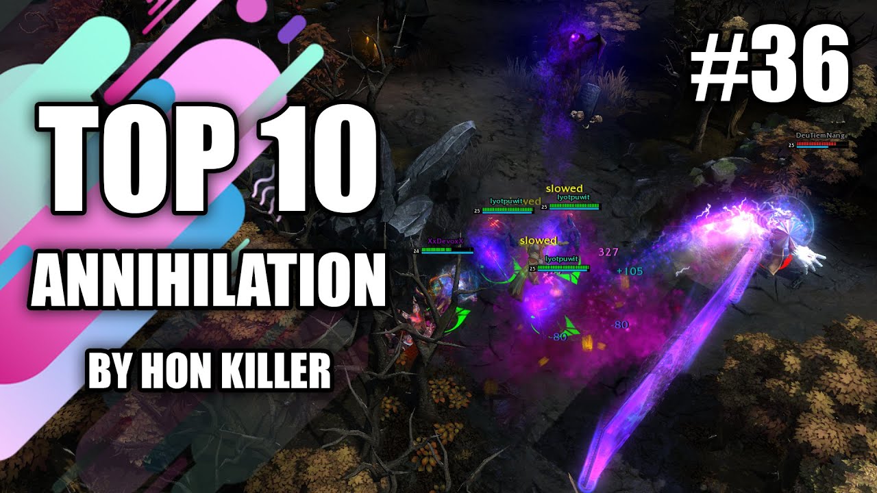 HoN Top 10 Best Annihilation (2019) #36