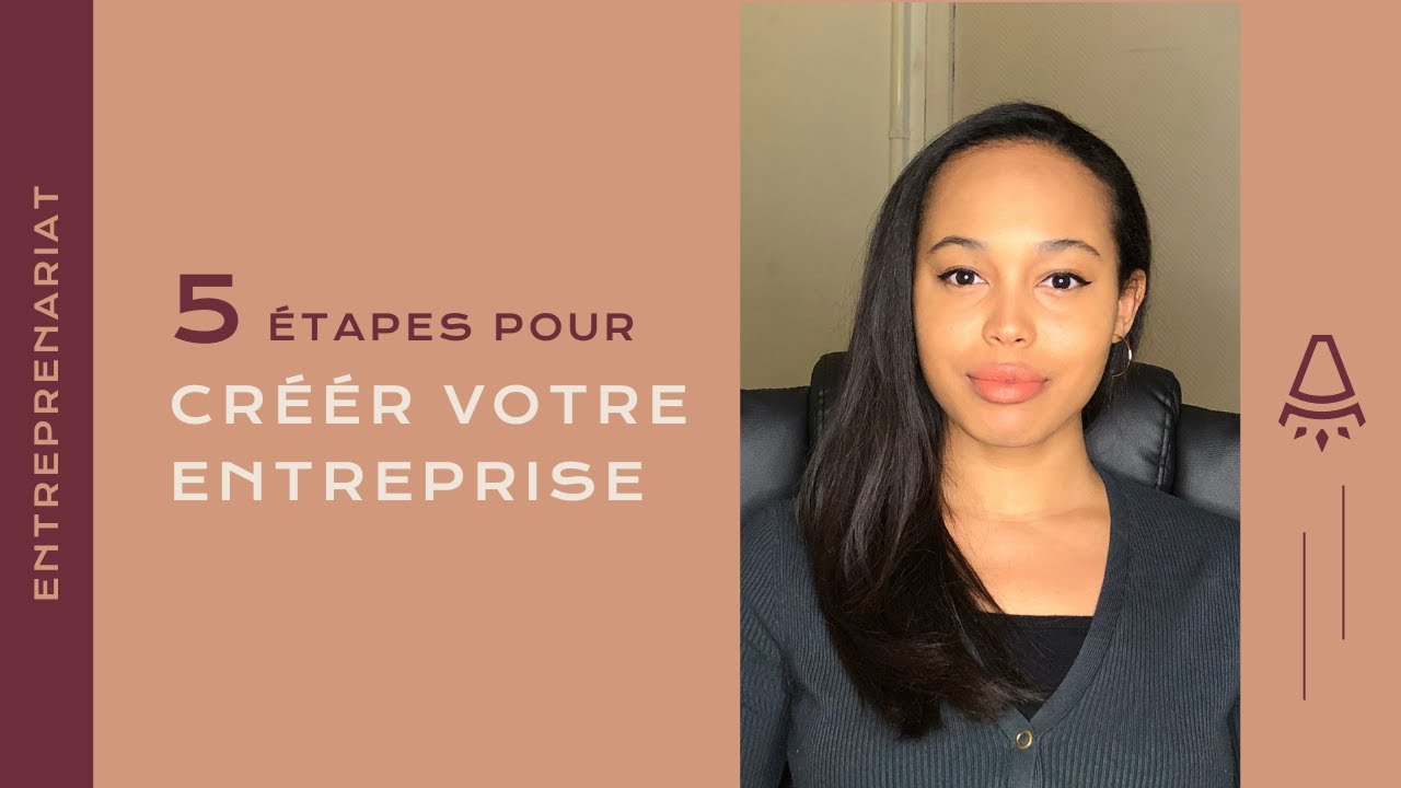 5 ÉTAPES POUR PRÉPARER VOTRE PROJET DE CRÉATION D'ENTREPRISE