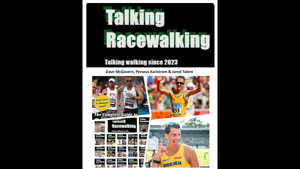 Talking Racewalking -Season 3: Episode 9 Talking to Perseus Karlstrom, Jared Talent & Dave McGovern.